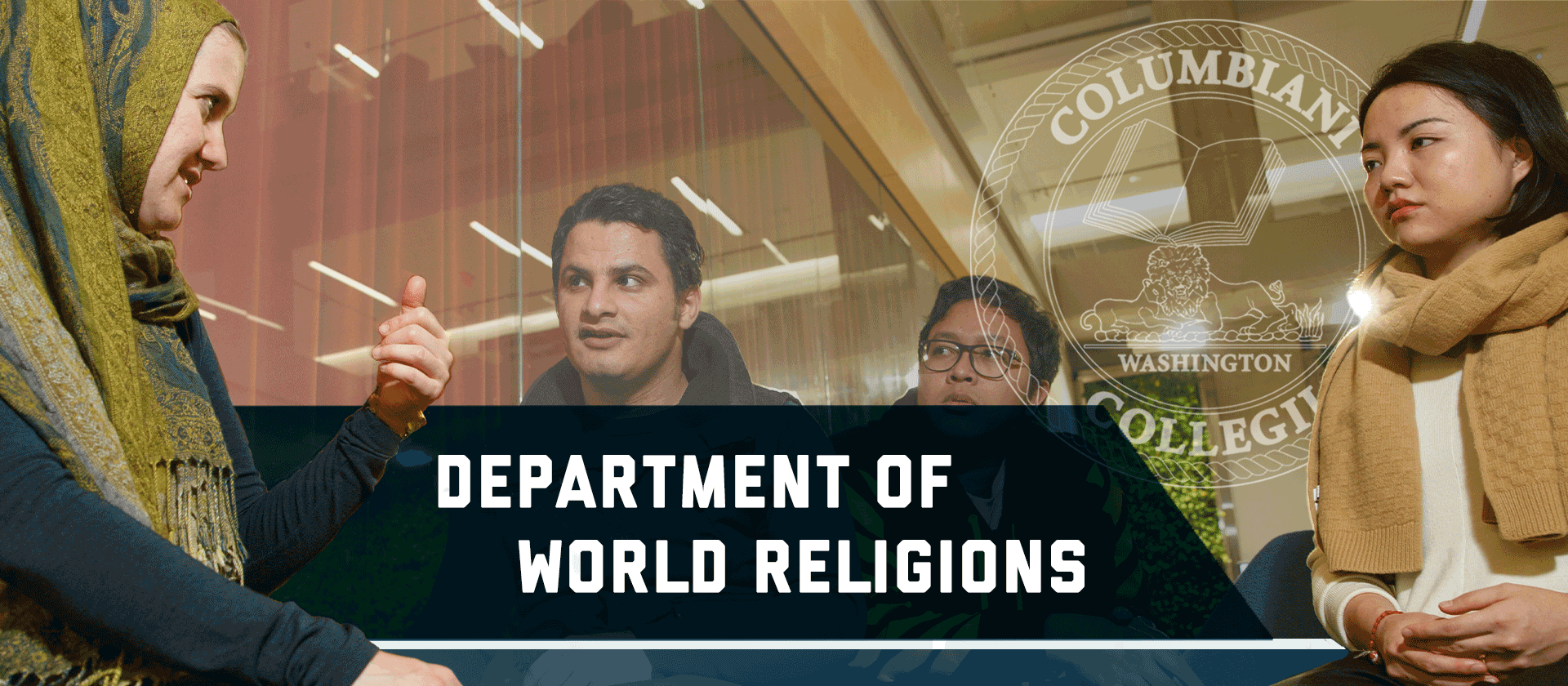 Department of World Religions text over an image of four students talking in a GW building, with the CCAS college seal watermark